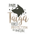 Taiga forest protection of nature promo sign, hand drawn vector Illustration