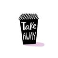 Take away Coffee shirt quote lettering