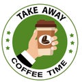 Take away it`s coffee time lettering with human hand holds a cup of hot coffee. Vintage coffee break with handwritten hipster