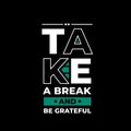 Take a break and be carefull typography Royalty Free Stock Photo