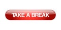 Take a break button Royalty Free Stock Photo