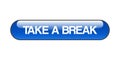 Take a break button Royalty Free Stock Photo