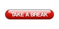 Take a break button Royalty Free Stock Photo