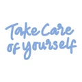 Take care. Lettering about quarantine to prevent covid-19. Hand lettering script quote, label, stickers Royalty Free Stock Photo