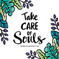 Take care of souls, hand lettering. Islamic quotes.