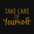 Take care of yourself. Quotes about taking chances