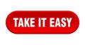 take it easy button. rounded sign on white background Royalty Free Stock Photo