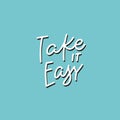 Take it easy green calligraphy quote lettering