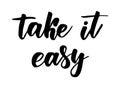 Take it easy lettering