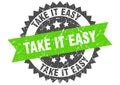 Take it easy stamp. take it easy grunge round sign.