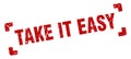 take it easy stamp. square grunge sign isolated on white background Royalty Free Stock Photo
