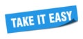 take it easy sticker. take it easy square isolated sign. Royalty Free Stock Photo