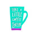 Take little Coffee break shirt quote lettering