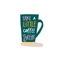 Take little Coffee break shirt quote lettering