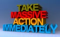 take massive action immediately on blue Royalty Free Stock Photo