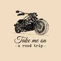 Take me on a road trip inspirational poster.Vector hand drawn motorcycle for MC sign.Vintage detailed bike illustration. Royalty Free Stock Photo