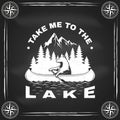 Take me to the lake. Camping quote on chalkboard. Vector. Concept for shirt or logo, print, stamp or tee. Vintage