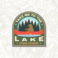 Take me to the lake. Camping quote. Patch or sticker. Vector Concept for shirt or logo, print, stamp or tee. Vintage