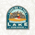 Take me to the lake Logo Patch. Camping quote. Vector illustration. Concept for shirt or logo, print, stamp or tee Royalty Free Stock Photo