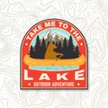 Take me to the lake patch, sticker. Camping quote. Vector. Vintage typography design with bear in canoe, lake and forest