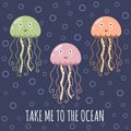 Take me to the ocean card with cute jellyfishes