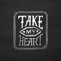 Take my heart vintage text typography Royalty Free Stock Photo