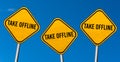 Take Offline - yellow signs with blue sky