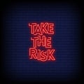 Take The Risk Neon Signs Style Text Vector