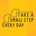 Take a small step everyday, Motivational quote poster, motivation words for success. t-shirt and apparel design with grunge effect