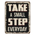 Take a small step everyday vintage rusty metal sign