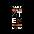 Take a step moving now typography