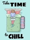 Take time to chill. Girl hanging out at home with laptop on the bed. Perfect design for greeting cards, posters, postcards