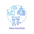 Take vacation blue concept icon. Plan adventure. Traveling abroad. Rest from work. Recreation outside. Avoid burnout