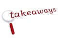 Takeaways with magnifiying glass