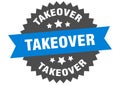 takeover sign. takeover circular band label. takeover sticker Royalty Free Stock Photo