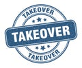 takeover stamp. takeover round grunge sign. Royalty Free Stock Photo