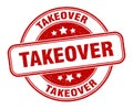 takeover stamp. takeover round grunge sign. Royalty Free Stock Photo