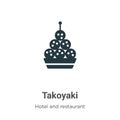 Takoyaki vector icon on white background. Flat vector takoyaki icon symbol sign from modern hotel and restaurant collection for