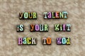 Talent personal gift serve god faith believe