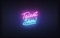 Talent Show neon sign. Glowing neon lettering Talent Show template