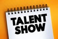 Talent Show text on notepad, concept background Royalty Free Stock Photo