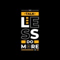 Talk less do more typography Royalty Free Stock Photo