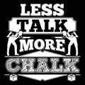 Less talk more chalk