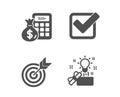 Target, Finance calculator and Checkbox icons. Creative idea sign. Targeting, Calculate money, Approved tick. Vector