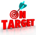 On Target Words Arrow Bull's Eye Direct Hit Mission Progress Royalty Free Stock Photo