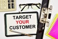 Target your customer. A text label in the working notepad.