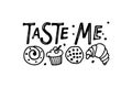 Taste me lettering and bakings hand drawn sketch. Kitchen poster. Inscription for bakery, street festival, country fair Royalty Free Stock Photo