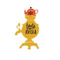 Taste of Russia. Hand lettering inscription and illustration of samovar traditional russian teapot. Made in vector,