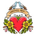 Tattoo heart with roses, leaves, ribbon and doves. Lettering Forever Love on ribbon. Two doves sit on ribbon and kiss.