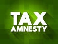 Tax Amnesty text quote, concept background